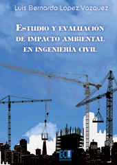 E-book, Estudios y evaluación de impacto ambiental en ingeniería civil, López Vázquez, Luis B., Editorial Club Universitario