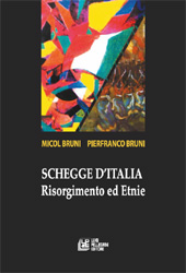 eBook, Schegge d'Italia : Risorgimento ed etnie, Bruni, Micol, L. Pellegrini