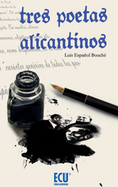 E-book, Tres poetas alicantinos : Miguel Hernández, Vicente Mojica, Alfredo Gómez Gil, Español Bouché, Luis, Editorial Club Universitario