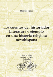eBook, Los cuentos del historiador : literatura y ejemplo en una historia religiosa novohispana, Pérez, Manuel, 1969-, Iberoamericana Vervuert