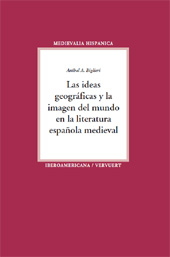 E-book, Las ideas geográficas y la imagen del mundo en la literatura española medieval, Biglieri, Aníbal A., Iberoamericana Vervuert
