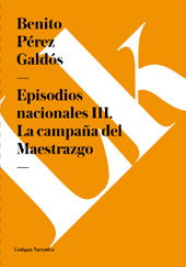 E-book, Episodios nacionales III : la campaña del Maestrazgo, Pérez Galdós, Benito, 1843-1920, Linkgua