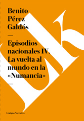 E-book, Episodios nacionales IV : la vuelta al mundo en la Numancia, Pérez Galdós, Benito, 1843-1920, Linkgua