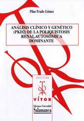 E-book, Análisis clínico y genético (PKD2) de la poliquistosis renal autosómica dominante, Fraile Gómez, Pilar, Ediciones Universidad de Salamanca