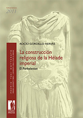 E-book, La construcción religiosa de la Hélade imperial : el Panhelenion, Gordillo Hervás, Rocío, Firenze University Press : Edifir
