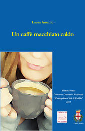 eBook, Un caffè macchiato caldo, Amadio, Laura, 1977-, Pontegobbo