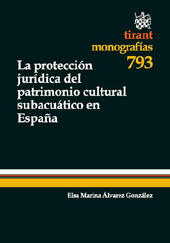 E-book, La protección jurídica del patrimonio cultural subacuático en España, Álvarez González, Elsa Marina, Tirant lo Blanch