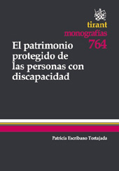 E-book, El patrimonio protegido de las personas con discapacidad, Escribano Tortajada, Patricia, Tirant lo Blanch