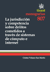 eBook, La jurisprudencia y competencia sobre delitos cometidos a través de sistemas de cómputo e internet, Velasco San Martín, Cristos, Tirant lo Blanch