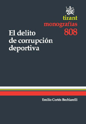 E-book, El delito de corrupción deportiva, Cortés Bechiarelli, Emilio, Tirant lo Blanch