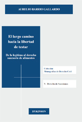 E-book, El largo camino hacia la libertad de testar : de la legítima al derecho sucesorio de alimentos, Barrio Gallardo, Aurelio, Dykinson