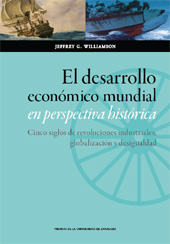 E-book, El desarrollo económico mundial en perspectiva histórica : cinco siglos de revoluciones industriales, globalización y desigualdad, Willamson, Jeffrey G., Prensas de la Universidad de Zaragoza