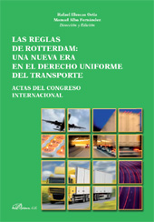 E-book, Las Reglas de Rotterdam : una nueva era en el derecho uniforme del transporte : actas del Congreso internacional celebrado en la Universidad Carlos III de Madrid, durante el 17 y 18 de septiembre de 2009, Dykinson