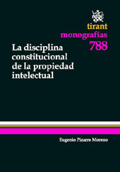 E-book, La disciplina constitucional de la propiedad intelectual, Pizarro Moreno, Eugenio, Tirant lo Blanch