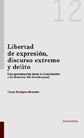 E-book, Libertad de expresión, discurso extremo y delito : una aproximación desde la Constitución a las fronteras del derecho penal, Tirant lo Blanch