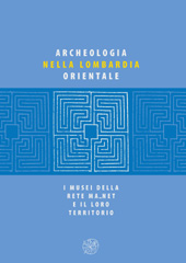 E-book, Archeologia nella Lombardia orientale : i musei della Rete MA_net e il loro territorio, All'insegna del giglio