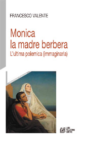 eBook, Monica la madre Berbera : l'ultima polemica immaginaria, L. Pellegrini