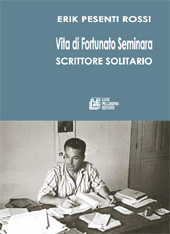 E-book, Vita di Fortunato Seminara : scrittore solitario, Pesenti Rossi, Erik, 1963-, L. Pellegrini