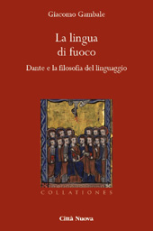 eBook, La lingua di fuoco : Dante e la filosofia del linguaggio, Gambale, Giacomo, Città nuova