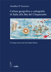 eBook, Cultura geografica e cartografia in Italia alla fine del Cinquecento : il Trattato universale di Urbano Monte, D'Ascenzo, Annalisa, Viella