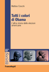 E-book, Tutti i colori di Obama : l'altra storia delle elezioni americane, Franco Angeli