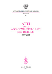 E-book, Atti della Accademia delle arti del disegno : 2009-2011, L.S. Olschki