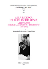 E-book, Alla ricerca di luce e chiarezza : l'epistolario Helmut Lachenmann-Luigi Nono (1957-1990), L.S. Olschki