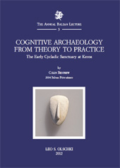 eBook, Cognitive archaeology from theory to practice : the early cycladic sanctuary at Keros, Renfrew, Colin, 1937-, L.S. Olschki