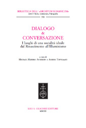 E-book, Dialogo & conversazione : i luoghi di una società ideale dal Rinascimento all'Illuminismo, L.S. Olschki