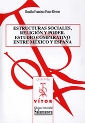 eBook, Estructuras sociales, religión y poder : estudio comparativo entre México y España, Ponce Riveros, Rosalba Francisca, Ediciones Universidad de Salamanca