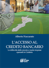 E-book, L'accesso al credito bancario : le difficoltà delle piccole e medie imprese operanti in Calabria..., Naccarato, Alberto, L. Pellegrini
