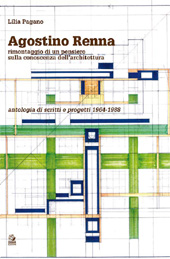 eBook, Agostino Renna : rimontaggio di un pensiero sulla conoscenza dell'architettura : antologia di scritti e progetti 1964-1988, Renna, Agostino, 1937-, CLEAN