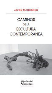 E-book, Caminos de la escultura contemporánea, Maderuelo, Javier, 1950-, Ediciones Universidad de Salamanca