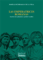 E-book, Las emperatrices romanas : sueños de púrpura y poder oculto, Ediciones Universidad de Salamanca