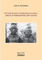 E-book, The Sor or Tepes of Karamoja (Uganda) : aspects of their history and culture, Weatherby, John M., Ediciones Universidad de Salamanca