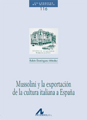 E-book, Mussolini y la exportación de la cultura italiana a España, Domínguez Méndez, Rubén, 1981-, Arco/Libros