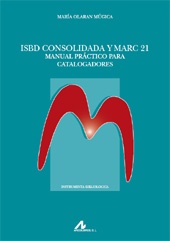 E-book, ISBD consolidada y Marc 21 : manual práctico para catalogadores, Olaran Múgica, María, Arco/Libros