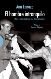 E-book, El hombre intranquilo : mujer y maternidad en el cine clásico americano, Lanuza Avello, Ana., Encuentro