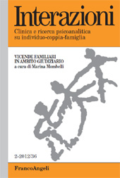 Heft, Interazioni : clinica e ricerca psicoanalitica su individuo-coppia-famiglia : 36, 2, 2012, Franco Angeli