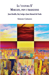 E-book, La cultura X : mercato, pop e tradizione : Juan Bonilla, Ray Loriga e Juan Manuel de Prada, Ledizioni