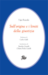 E-book, Sull'origine e i limiti della giustizia, Foscolo, Ugo, 1778-1827, Edizioni di storia e letteratura