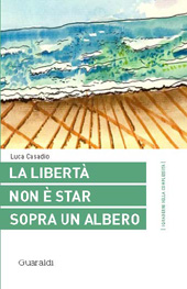 E-book, La libertà non è star sopra a un albero, Casadio, Luca, Guaraldi