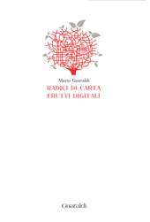 E-book, Radici di carta, frutti digitali, Guaraldi, Mario, Guaraldi
