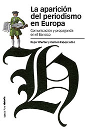 E-book, La aparición del periodismo en Europa : comunicación y propaganda en el Barroco, Marcial Pons Historia