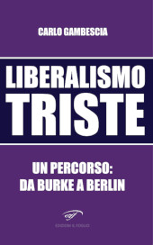 E-book, Liberalismo triste : un percorso : da Burke a Berlin, Ass. Culturale Il Foglio