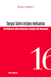E-book, Sergio Solmi critico militante : un itinerario nella letteratura italiana del Novecento, Giampietro, Antonio, Stilo