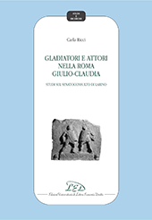 E-book, Gladiatori e attori nella Roma giulio-claudia : studi sul senatoconsulto di Larino, LED Edizioni Universitarie