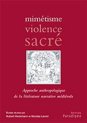 eBook, Mimétisme, violence, sacré : approche anthropologique de la littérature narrative médiévale, Éditions Paradigme