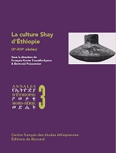 E-book, La culture Shay d'Éthiopie (Xe-XIVe siècles) : recherches archéologiques et historiques sur une élite païenne, De Boccard : Centre Français des Études Éthiopiennes