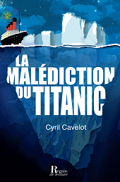 eBook, La malédiction du Titanic, Cavelot, Cyril, Regain de lecture
